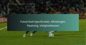 Futsal Doel Specificaties: Afmetingen, Plaatsing, Veiligheidseisen